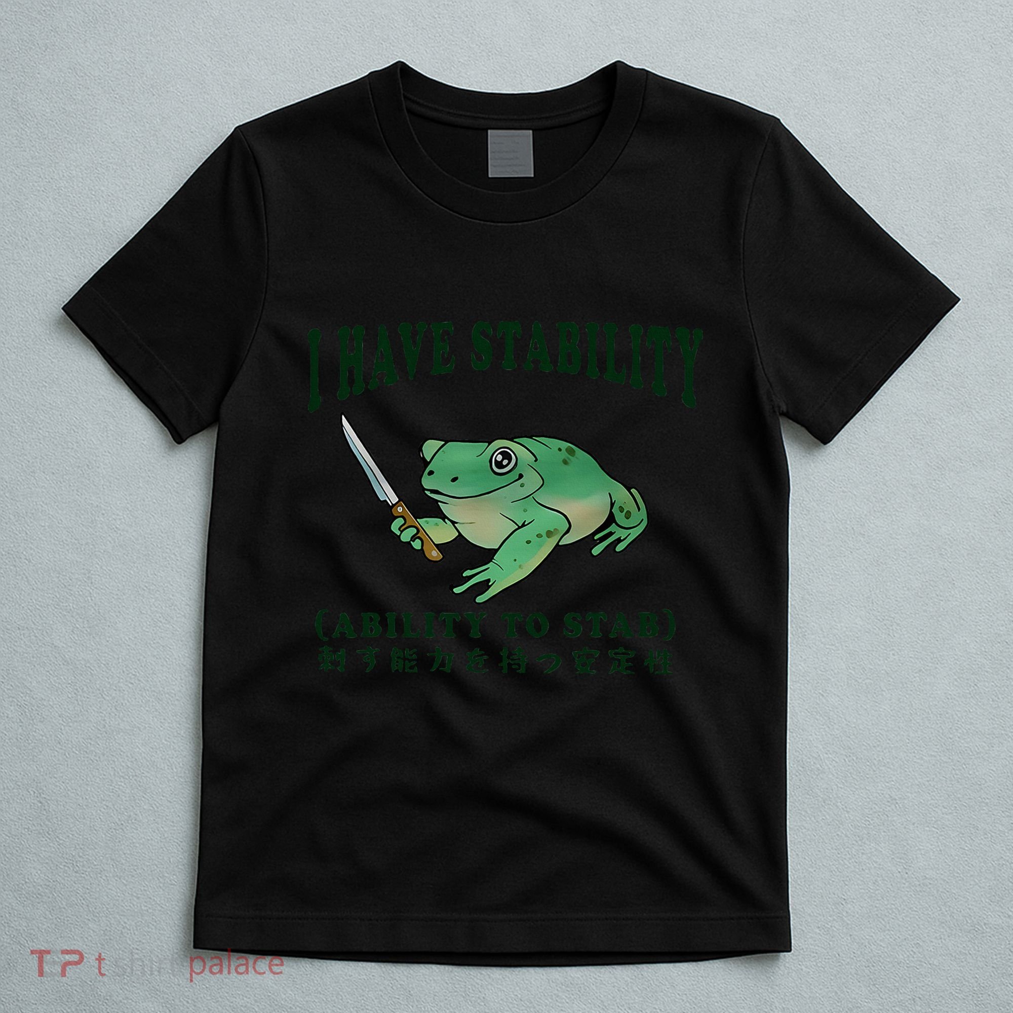 I Have Stability Ability To Stab Funny Frog T-Shirt
