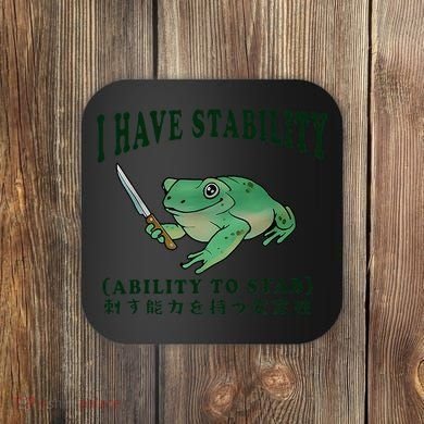 I Have Stability Ability To Stab Funny Frog Coaster