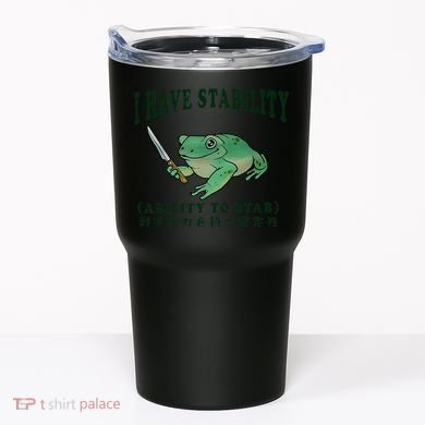 I Have Stability Ability To Stab Funny Frog Tumbler