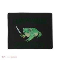 I Have Stability Ability To Stab Funny Frog Mousepad thumb 0