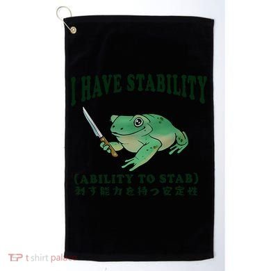 I Have Stability Ability To Stab Funny Frog Golf Towel