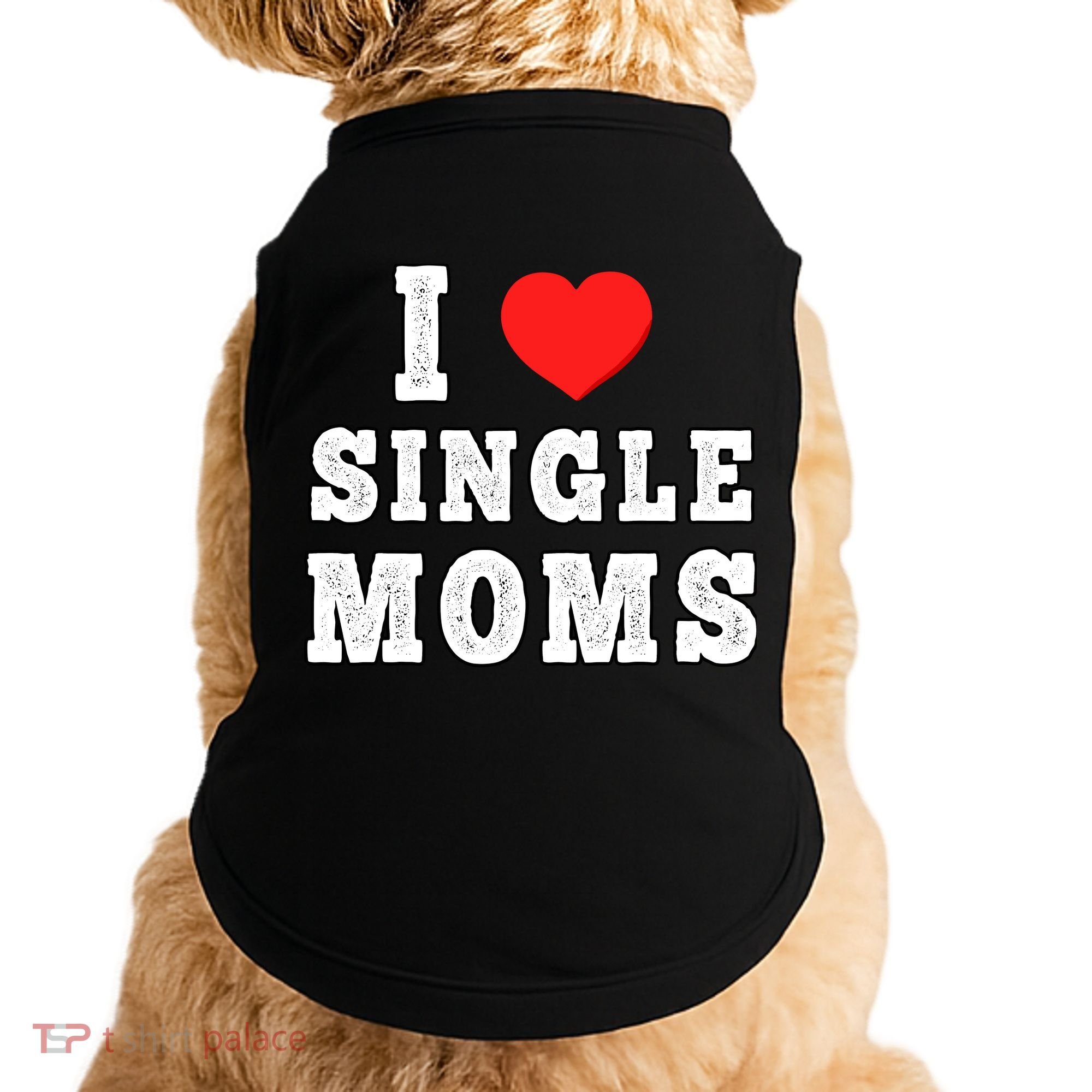 I Heart Single Moms Funny I Love Single Mommy Doggie Tank