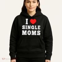 I Heart Single Moms Funny I Love Single Mommy Hoodie thumb 5