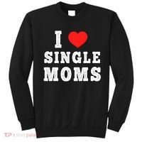I Heart Single Moms Funny I Love Single Mommy Sweatshirt thumb 0