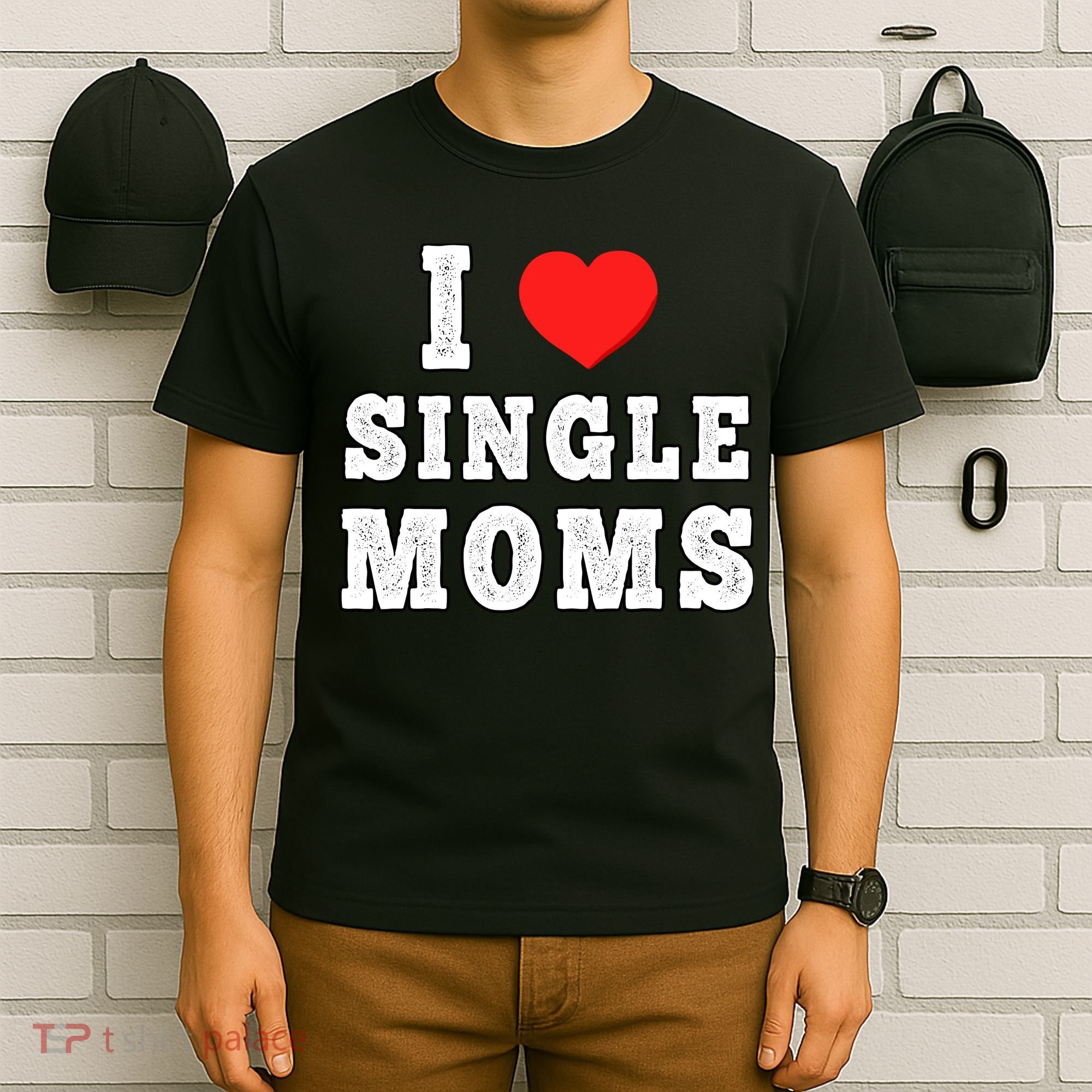 I Heart Single Moms Funny I Love Single Mommy T-Shirt