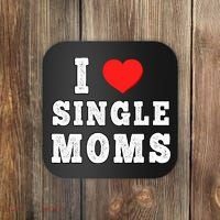 I Heart Single Moms Funny I Love Single Mommy Coaster thumb 0