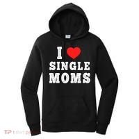 I Heart Single Moms Funny I Love Single Mommy Women's Hoodie thumb 0