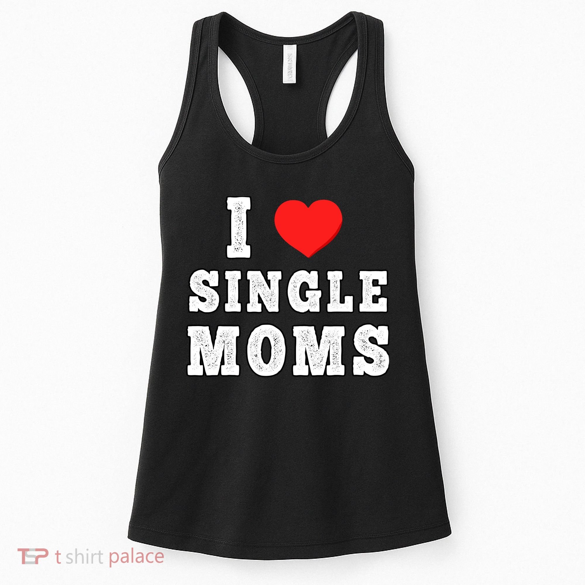 I Heart Single Moms Funny I Love Single Mommy Women's Tank Top