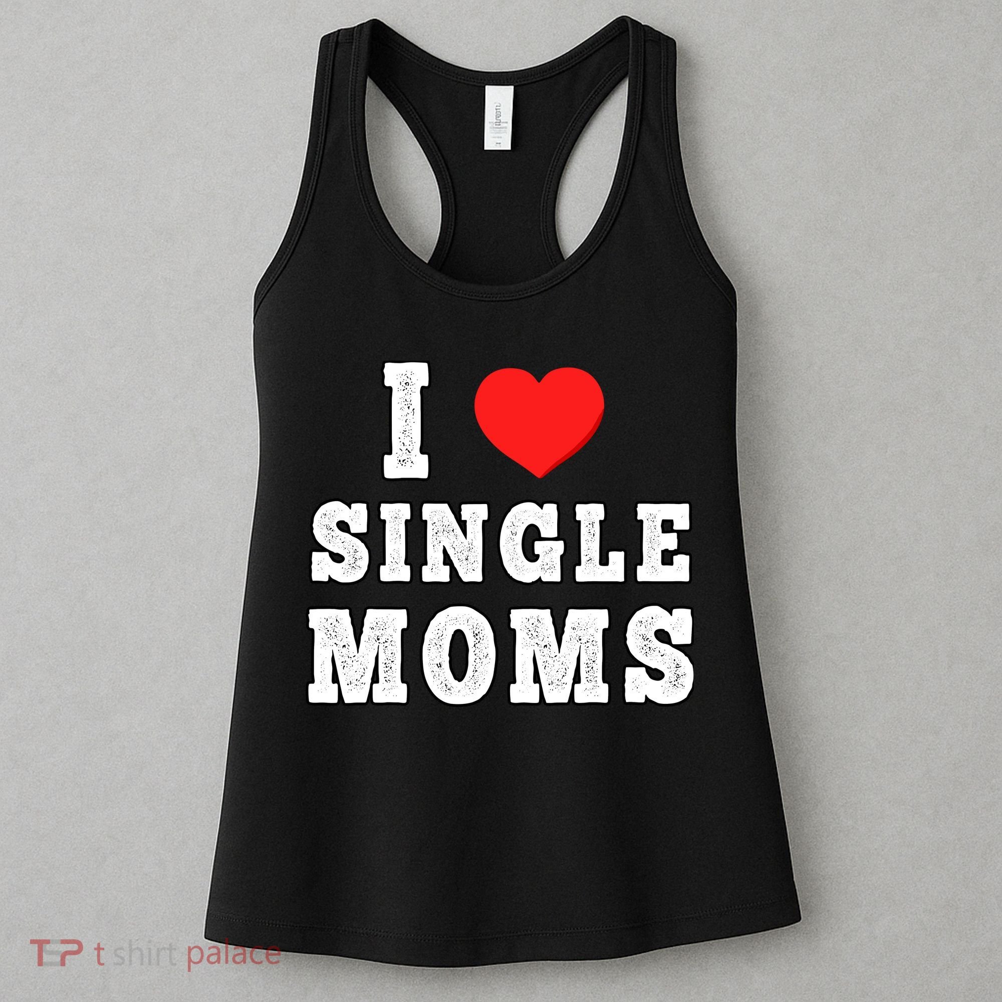 I Heart Single Moms Funny I Love Single Mommy Women's Tank Top