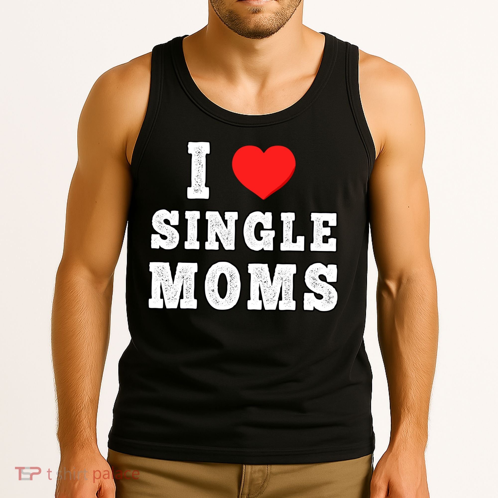 I Heart Single Moms Funny I Love Single Mommy Tank Top