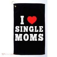 I Heart Single Moms Funny I Love Single Mommy Golf Towel thumb 0