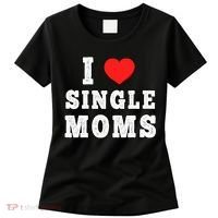 I Heart Single Moms Funny I Love Single Mommy Women's T-Shirt thumb 0
