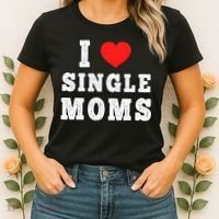 I Heart Single Moms Funny I Love Single Mommy Women's T-Shirt thumb 2