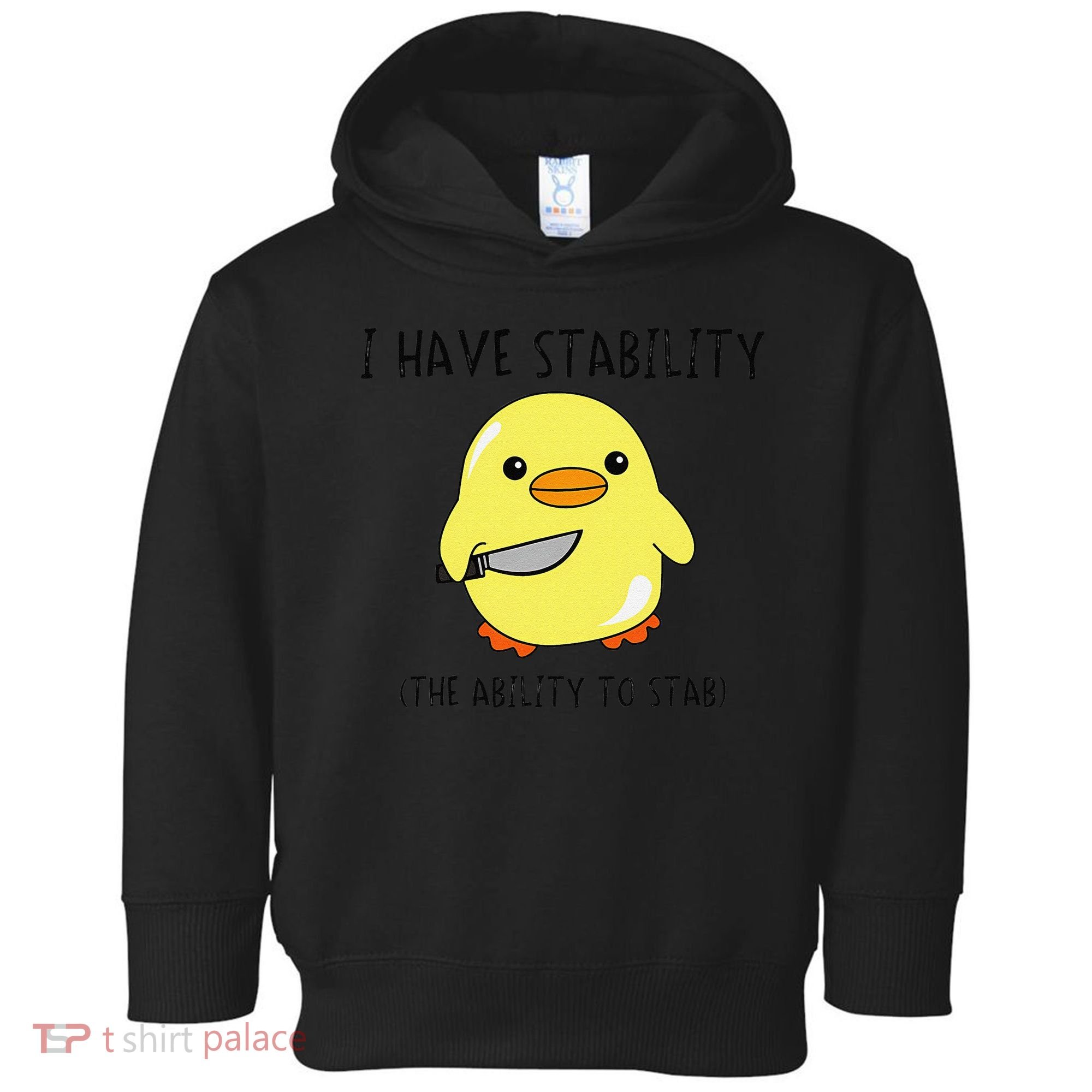 I Have Stability Ability To Stab Funny Meme Sayings Toddler Hoodie