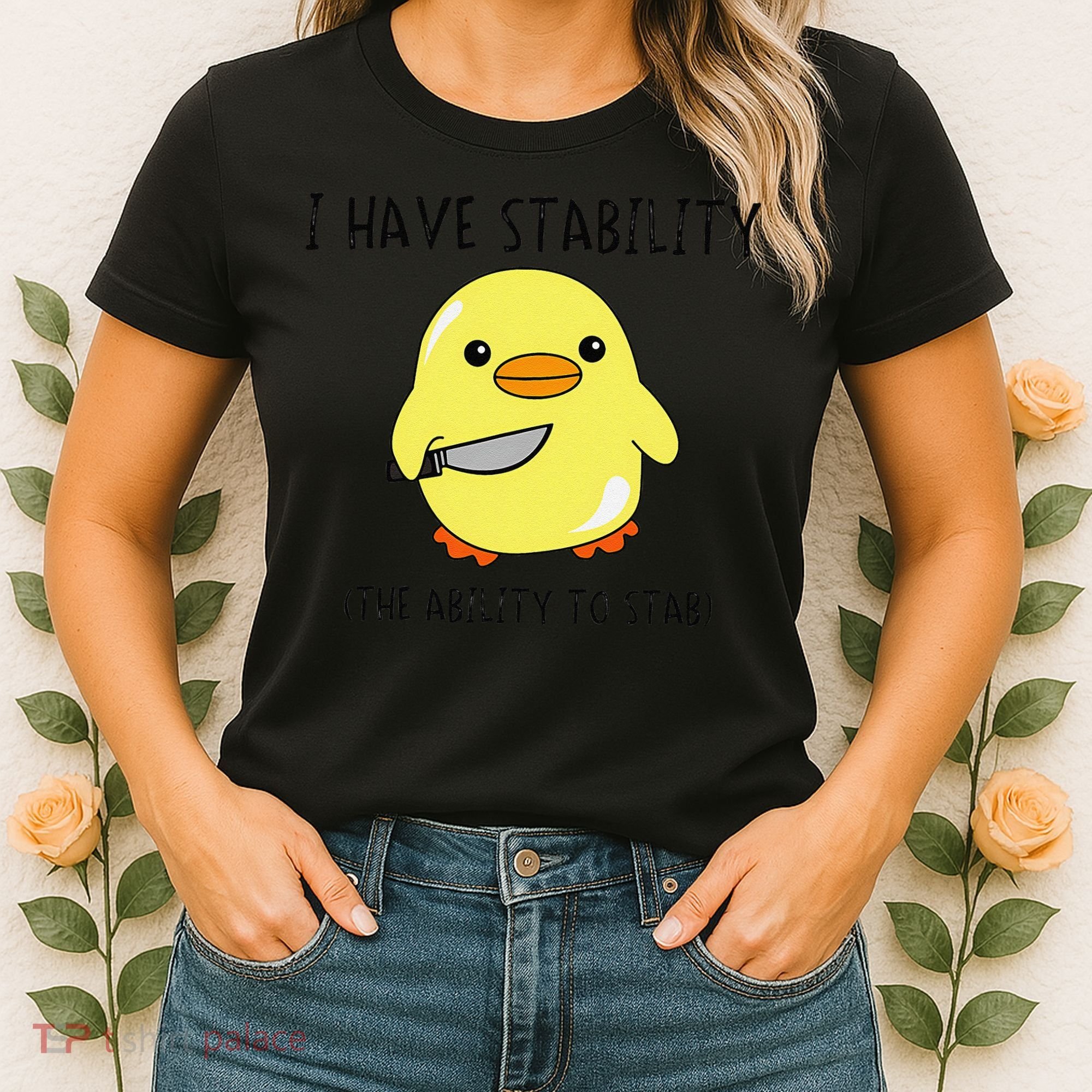 I Have Stability Ability To Stab Funny Meme Sayings Women's T-Shirt