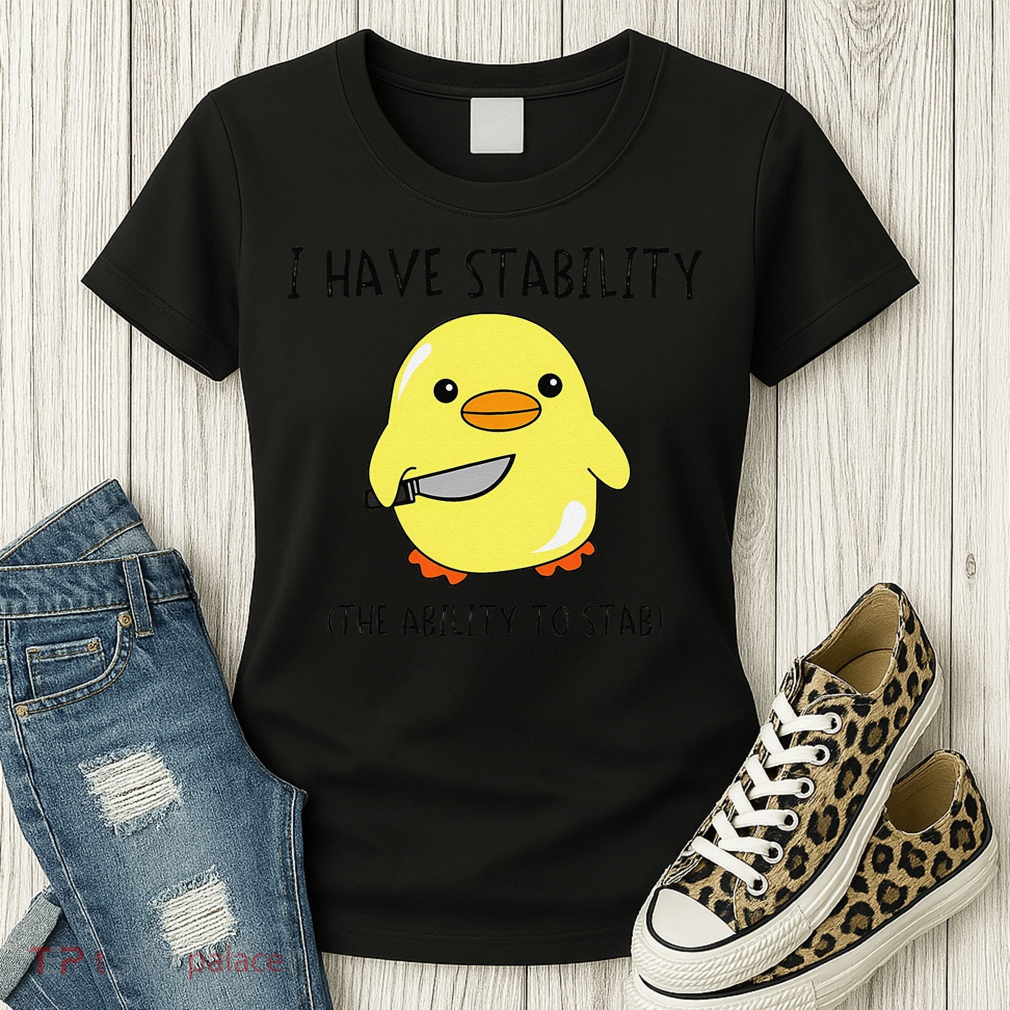 I Have Stability Ability To Stab Funny Meme Sayings Women's T-Shirt