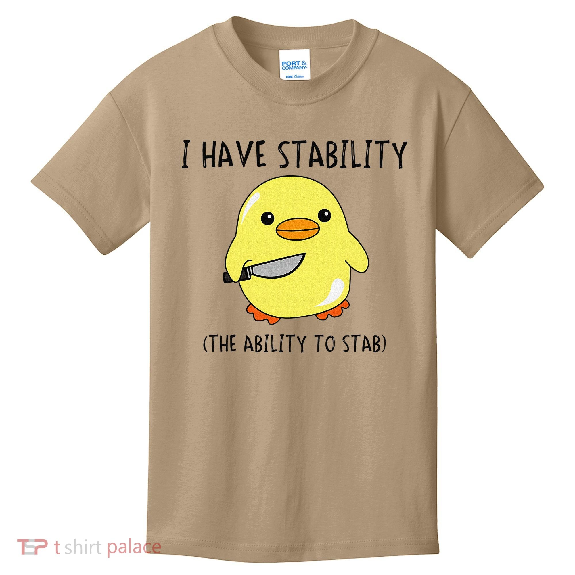 I Have Stability Ability To Stab Funny Meme Sayings Kids T-Shirt