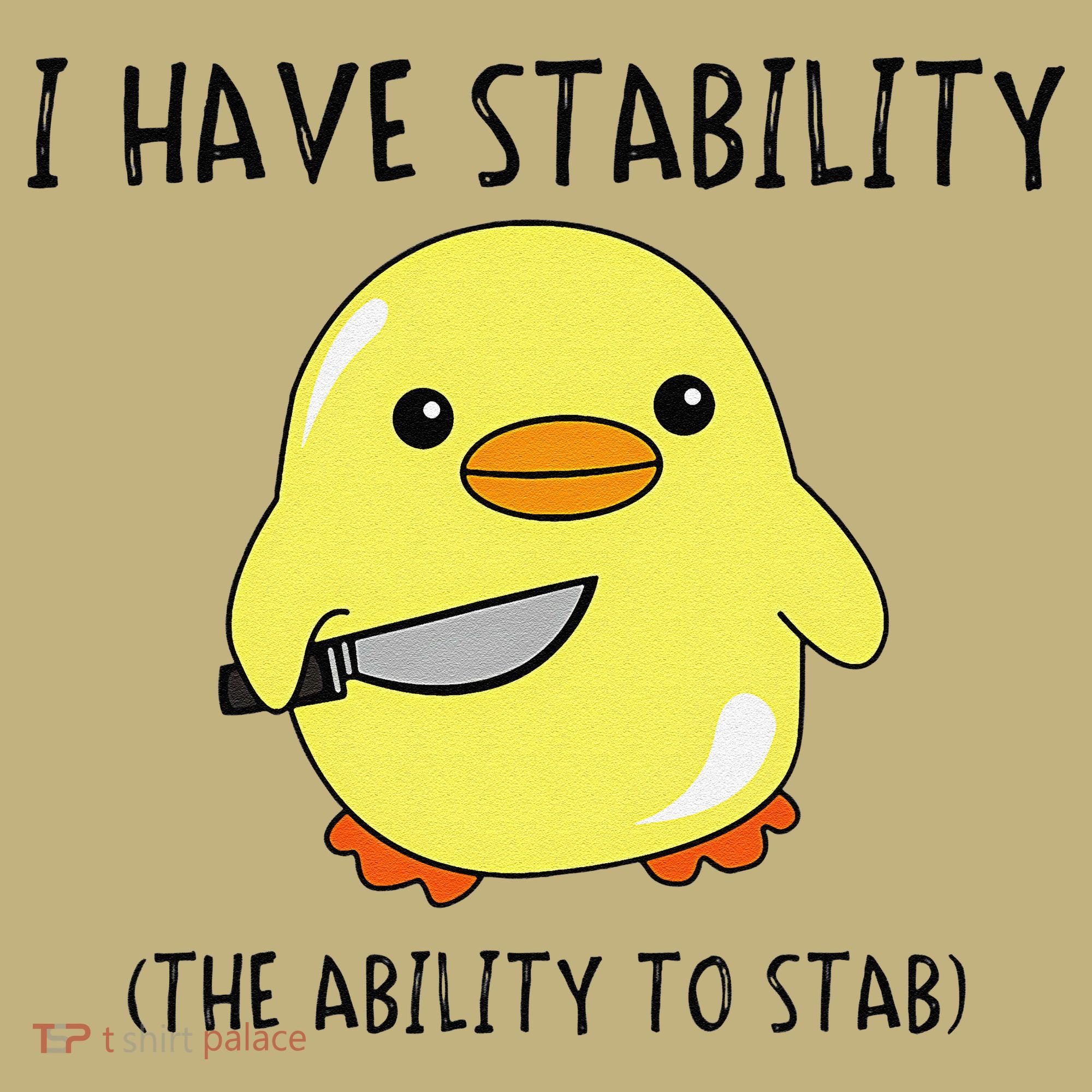 I Have Stability Ability To Stab Funny Meme Sayings Kids T-Shirt