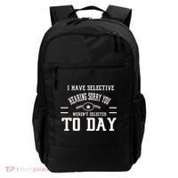 I Have Selective Hearing Sorry You Werent Selected Today Backpack thumb 0