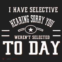 I Have Selective Hearing Sorry You Werent Selected Today Hat thumb 2