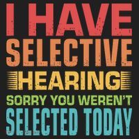 I Have Selective Hearing Sorry You Werent Selected Today Golf Towel thumb 3