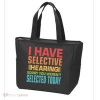 I Have Selective Hearing Sorry You Werent Selected Today Tote Bag thumb 3