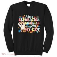 I Have Separation Anxiety From My Cat Pet Lover Sweatshirt thumb 0