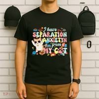 I Have Separation Anxiety From My Cat Pet Lover T-Shirt thumb 6