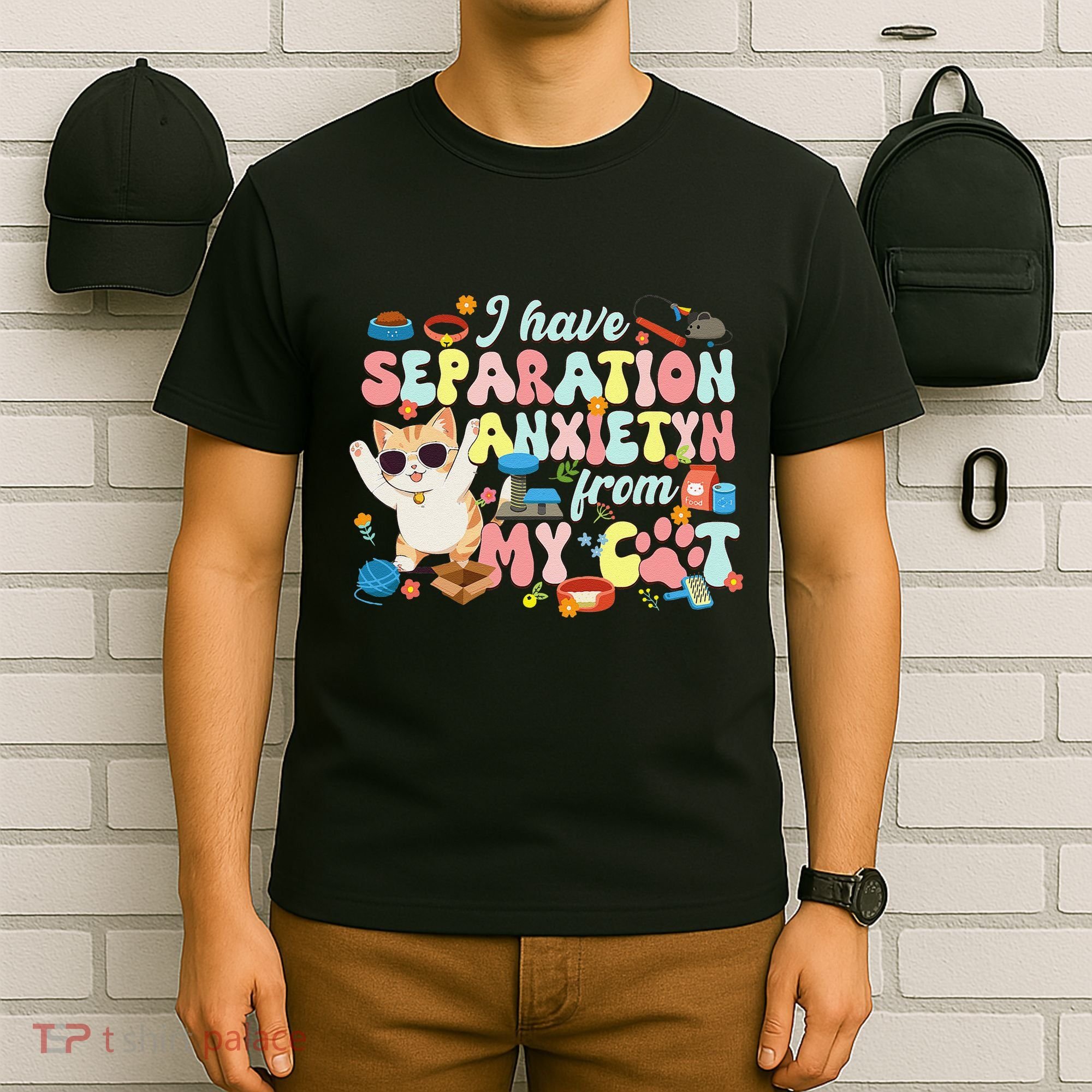 I Have Separation Anxiety From My Cat Pet Lover T-Shirt