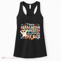 I Have Separation Anxiety From My Cat Pet Lover Women's Tank Top thumb 0