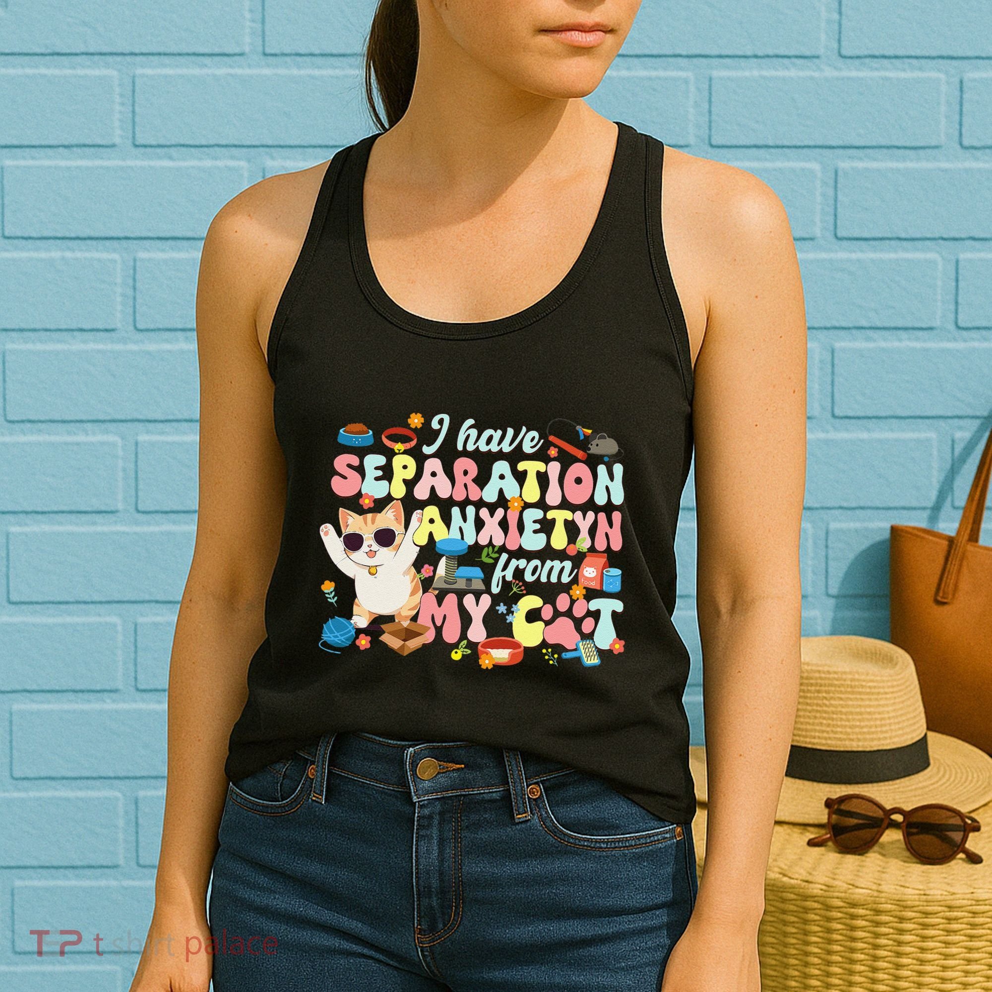 I Have Separation Anxiety From My Cat Pet Lover Women's Tank Top