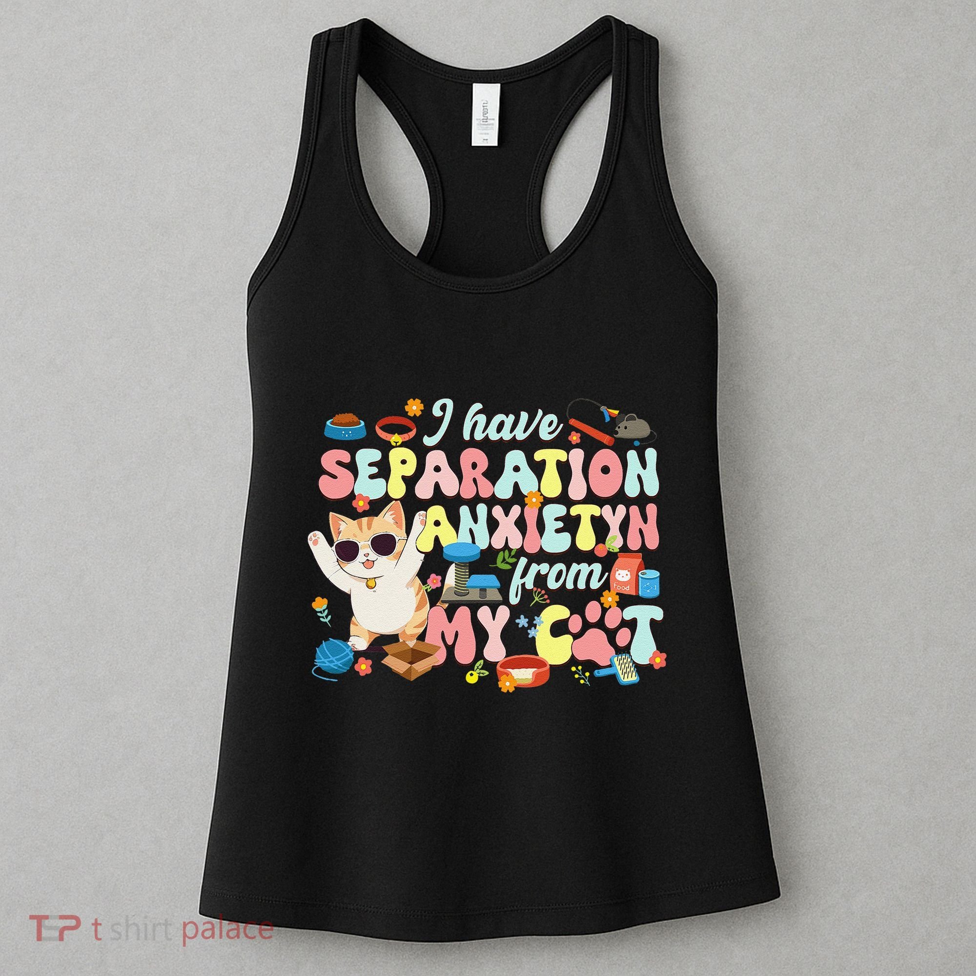 I Have Separation Anxiety From My Cat Pet Lover Women's Tank Top