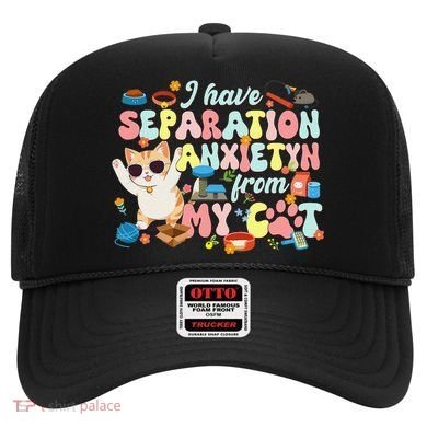 I Have Separation Anxiety From My Cat Pet Lover Hat