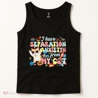 I Have Separation Anxiety From My Cat Pet Lover Tank Top thumb 2