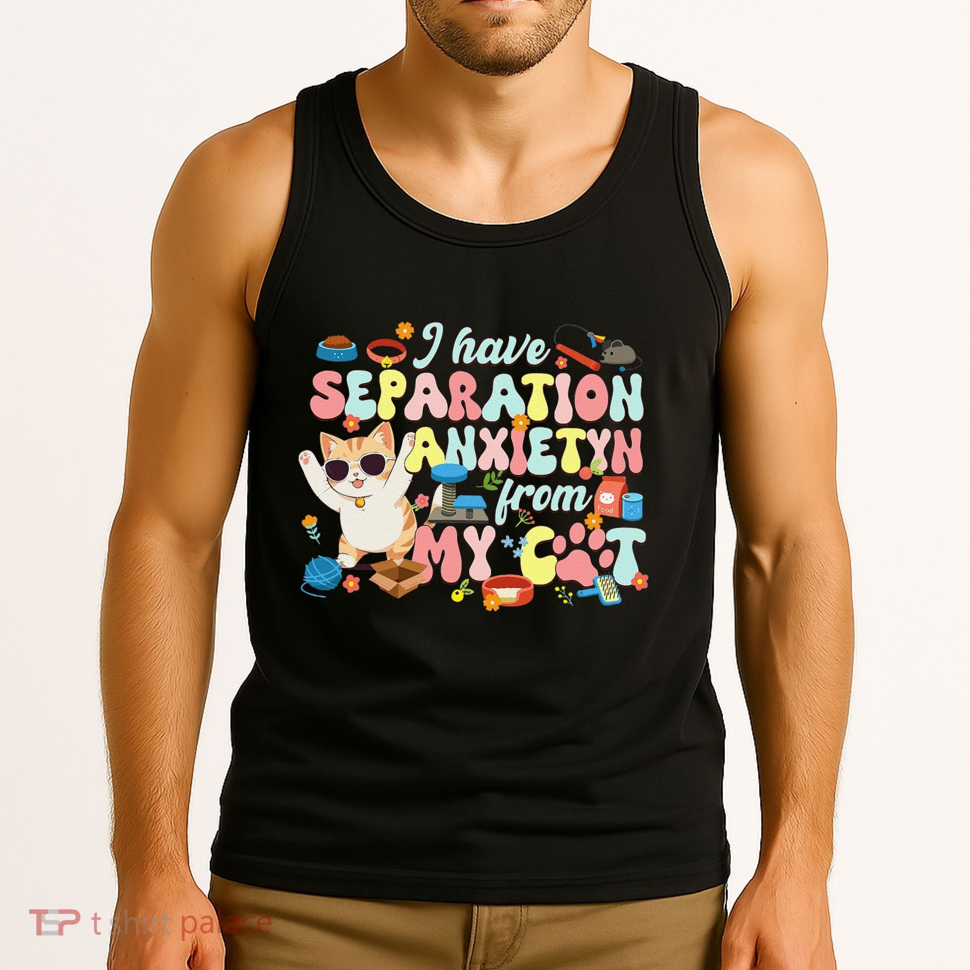 I Have Separation Anxiety From My Cat Pet Lover Tank Top