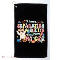 I Have Separation Anxiety From My Cat Pet Lover Golf Towel thumb 0