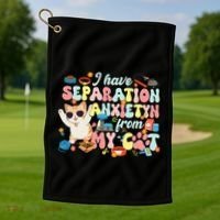 I Have Separation Anxiety From My Cat Pet Lover Golf Towel thumb 1