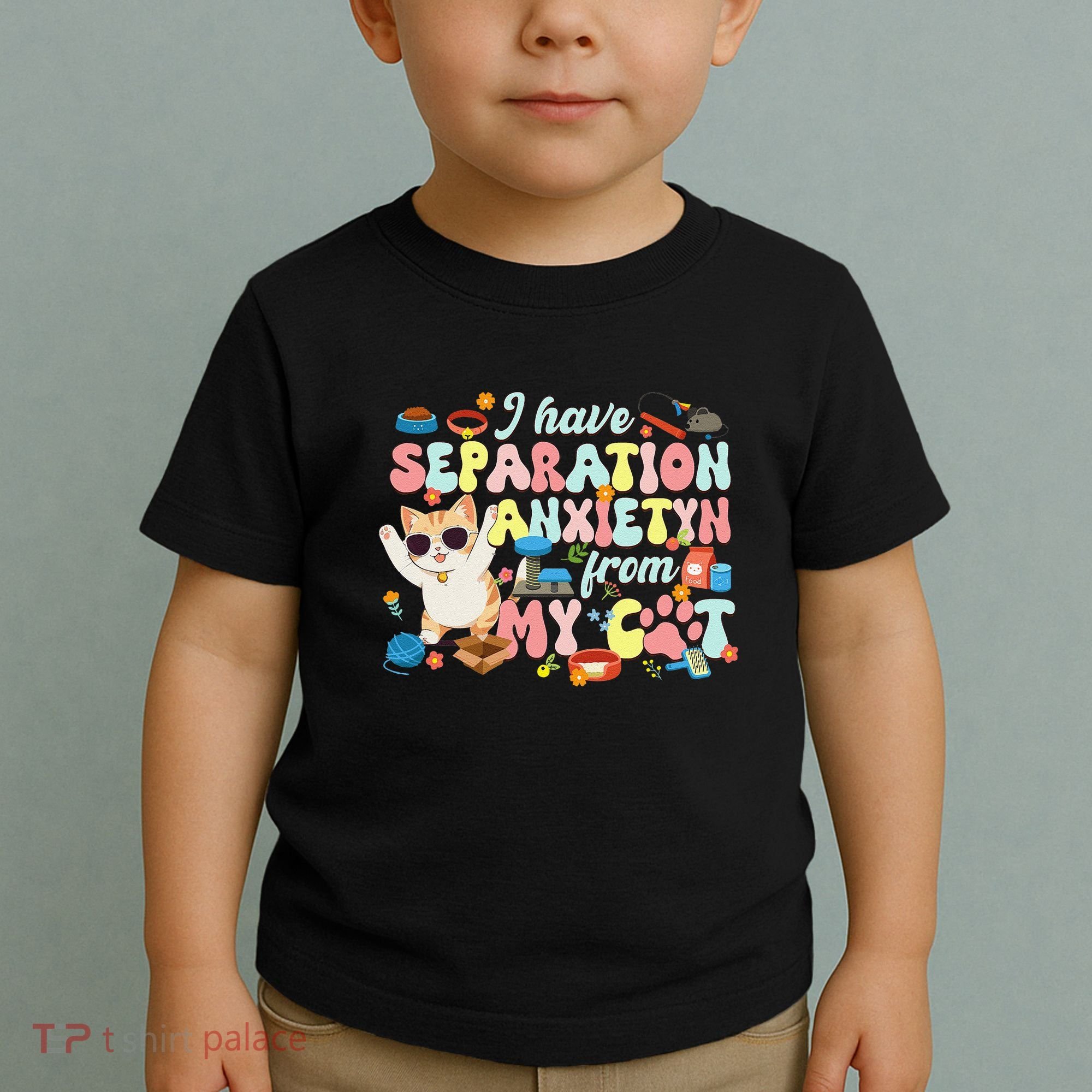 I Have Separation Anxiety From My Cat Pet Lover Toddler T-Shirt