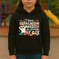 I Have Separation Anxiety From My Cat Pet Lover Kids Hoodie thumb 3