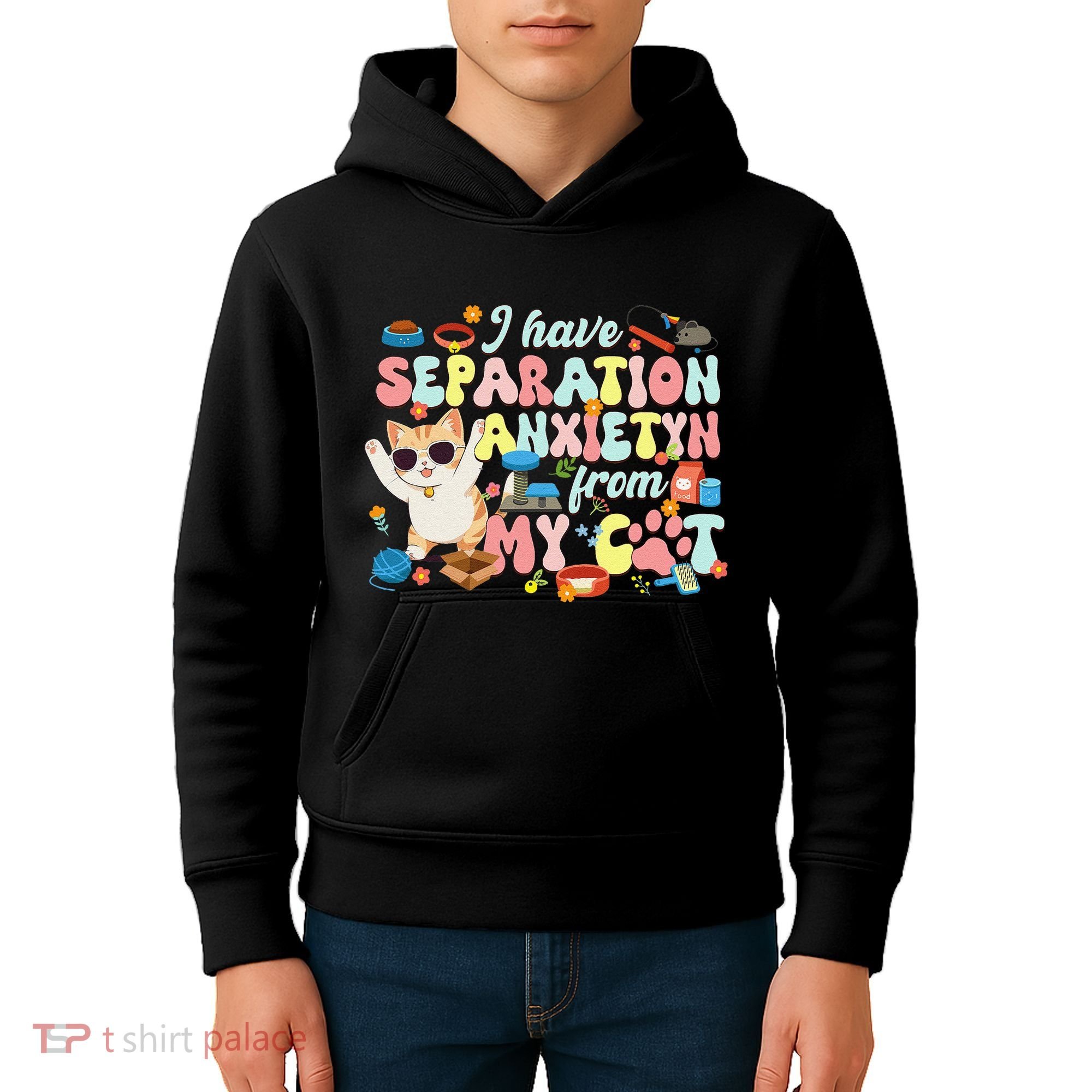 I Have Separation Anxiety From My Cat Pet Lover Kids Hoodie