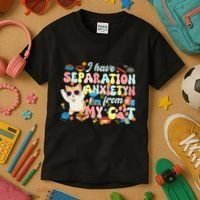 I Have Separation Anxiety From My Cat Pet Lover Kids T-Shirt thumb 3