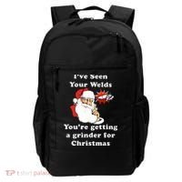 I Have Seen Your Welds You Are Getting A Grinder For Christmas Backpack thumb 0