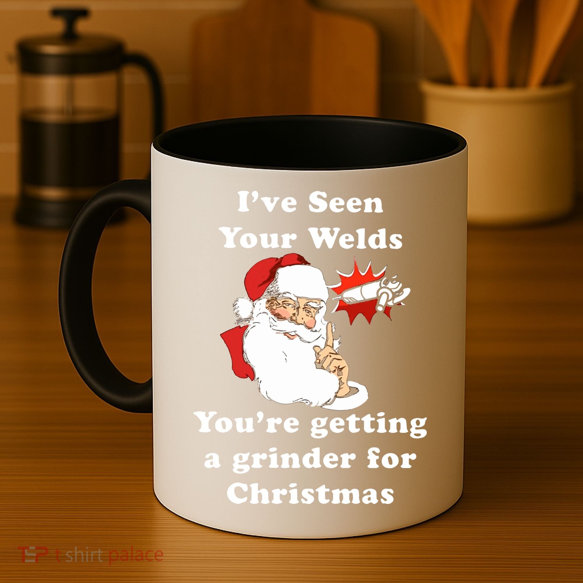 I Have Seen Your Welds You Are Getting A Grinder For Christmas Coffee Mug