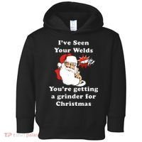 I Have Seen Your Welds You Are Getting A Grinder For Christmas Toddler Hoodie thumb 0