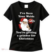 I Have Seen Your Welds You Are Getting A Grinder For Christmas Women's T-Shirt thumb 0