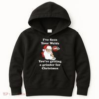 I Have Seen Your Welds You Are Getting A Grinder For Christmas Kids Hoodie thumb 0