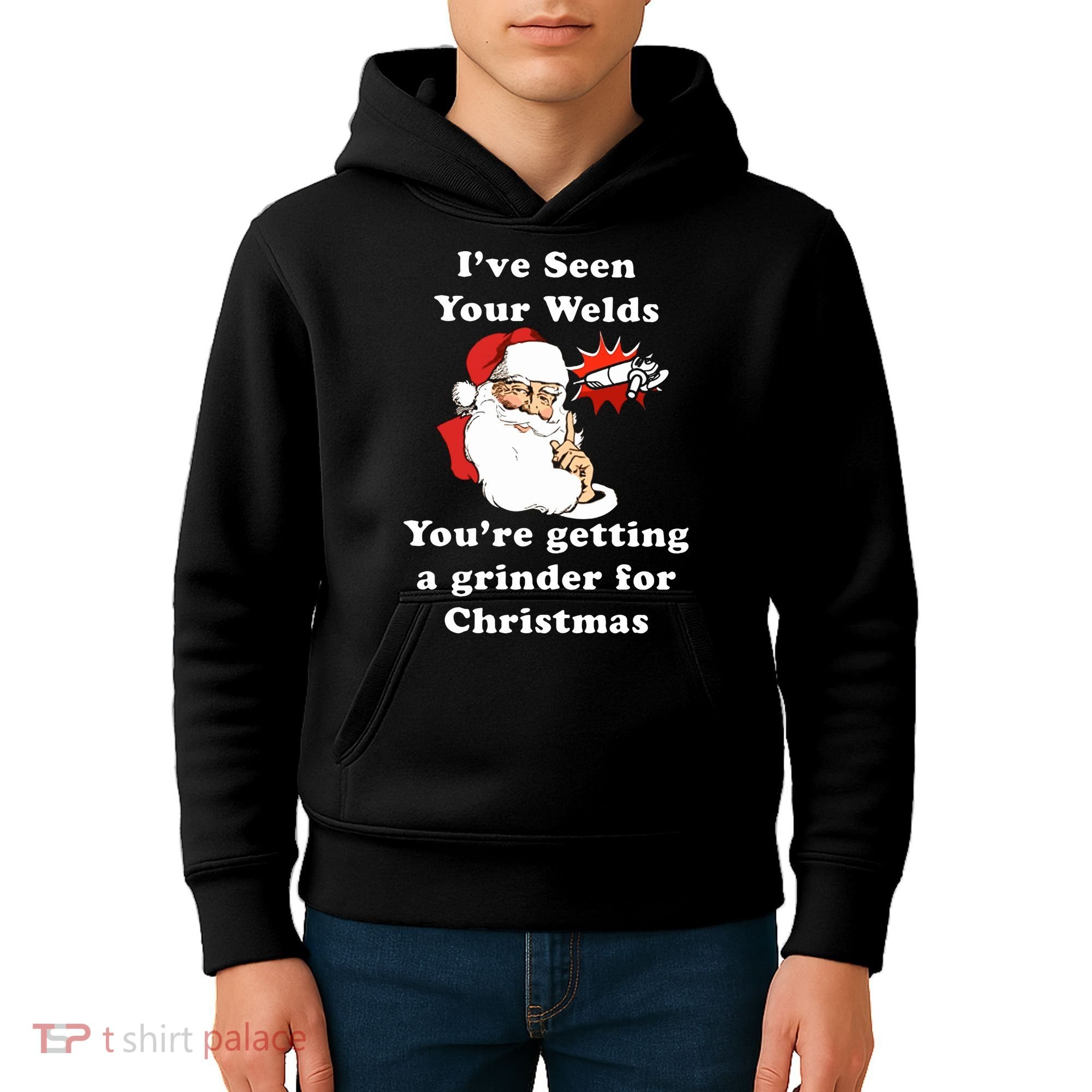 I Have Seen Your Welds You Are Getting A Grinder For Christmas Kids Hoodie