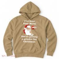 I Have Seen Your Welds You Are Getting A Grinder For Christmas Hoodie thumb 0