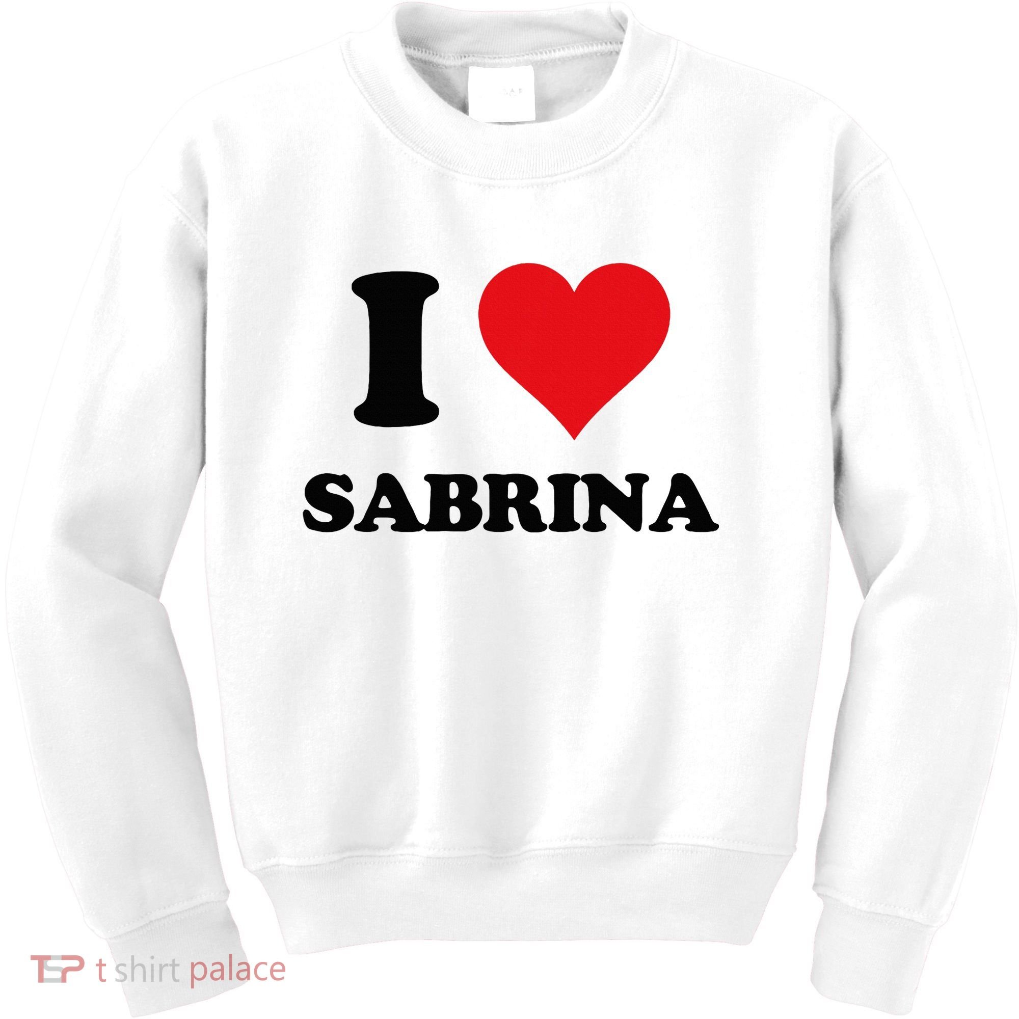 I Heart Sabrina First Name I Love Personalized Stuff Kids Sweatshirt