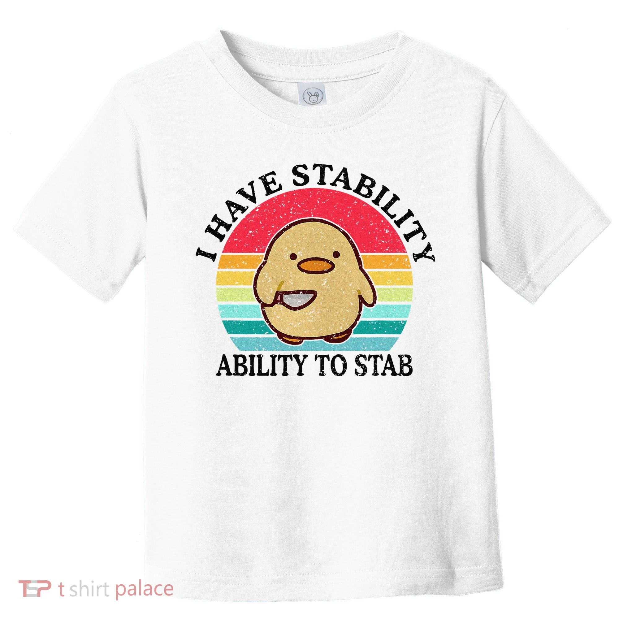 I Have Stability Ability To Stab Meme Funny Duck Retro Toddler T-Shirt
